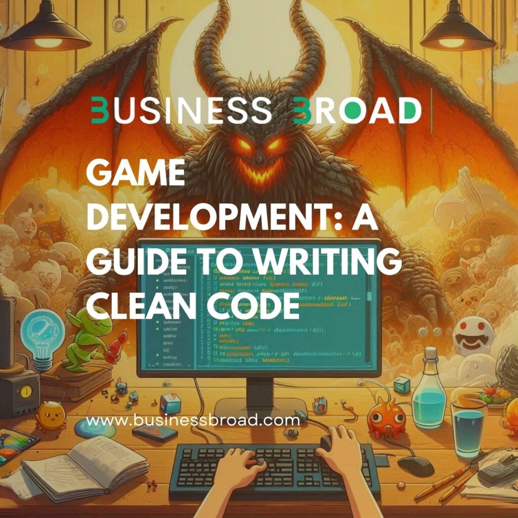 Game Development: A Guide to Writing Clean Code