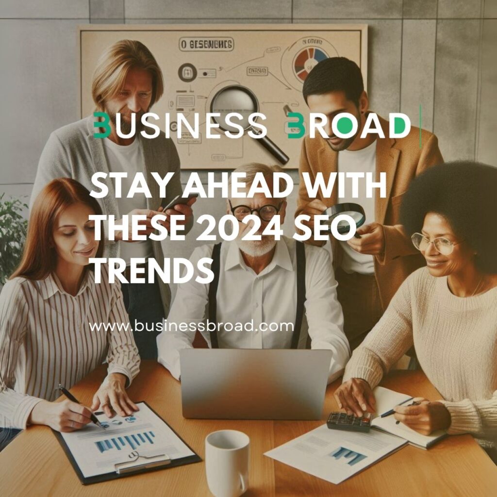 Stay Ahead with These 2024 SEO Trends