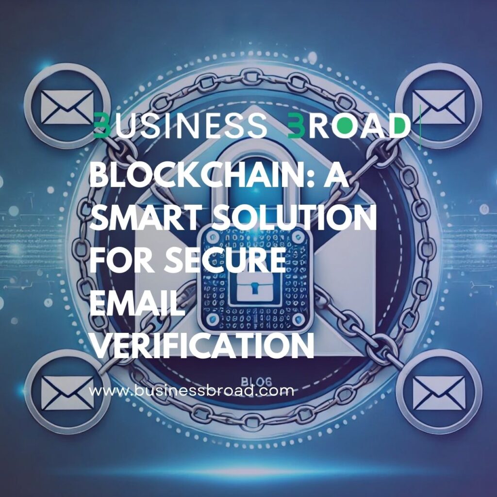 Blockchain: A Smart Solution for Secure Email Verification