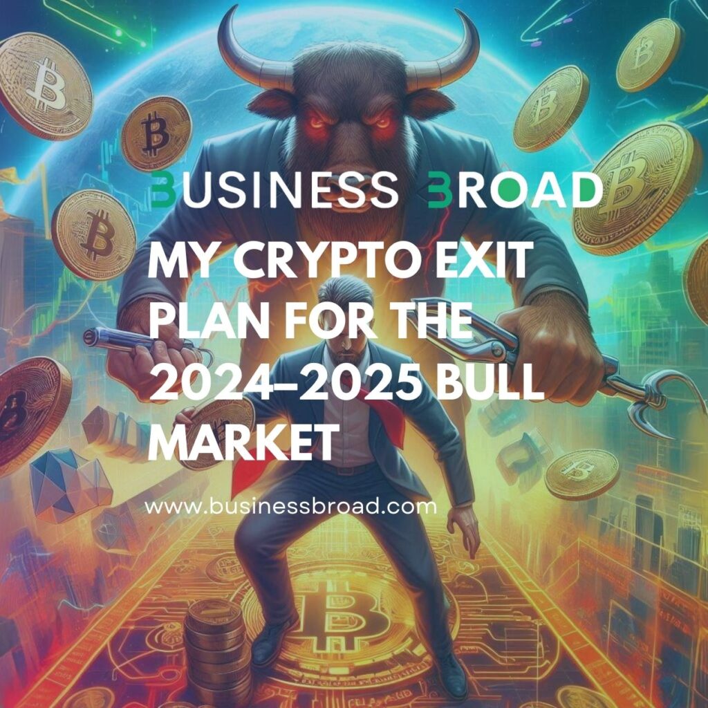 My Crypto Exit Plan for the 2024–2025 Bull Market