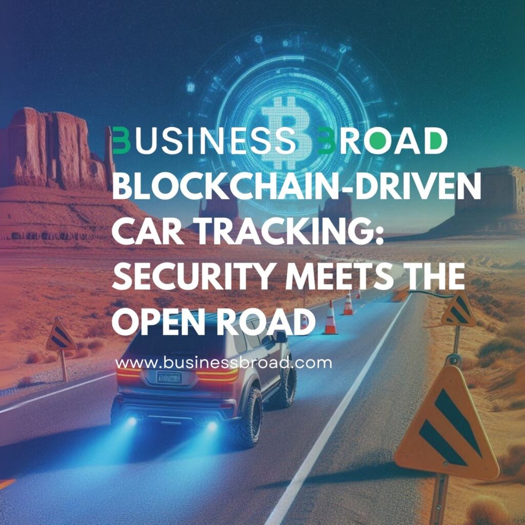 Blockchain-Driven Car Tracking: Security Meets the Open Road