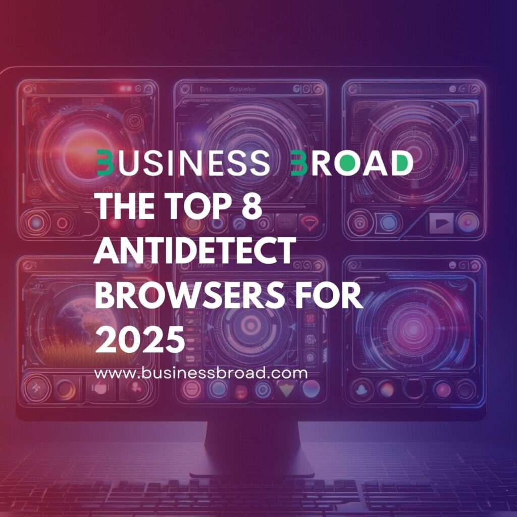 The Top 8 Antidetect Browsers for 2025