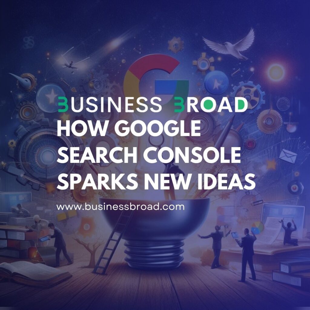 How Google Search Console Sparks New Ideas