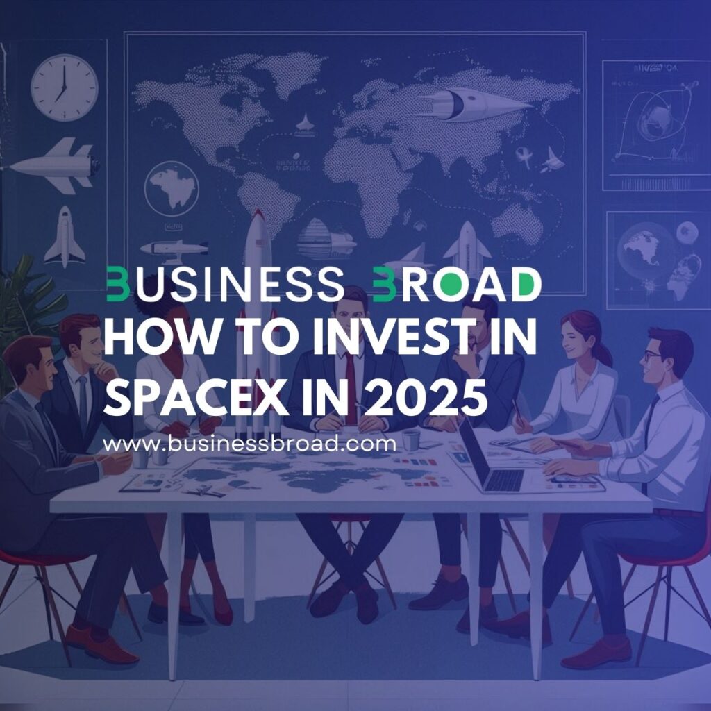 How to Invest in SpaceX in 2025