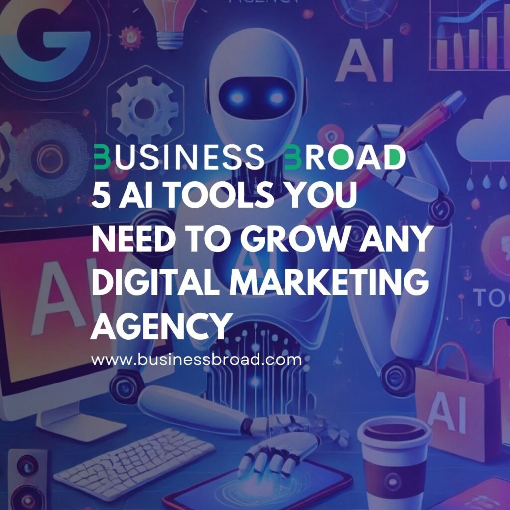 5 AI Tools You Need to Grow Any Digital Marketing Agency