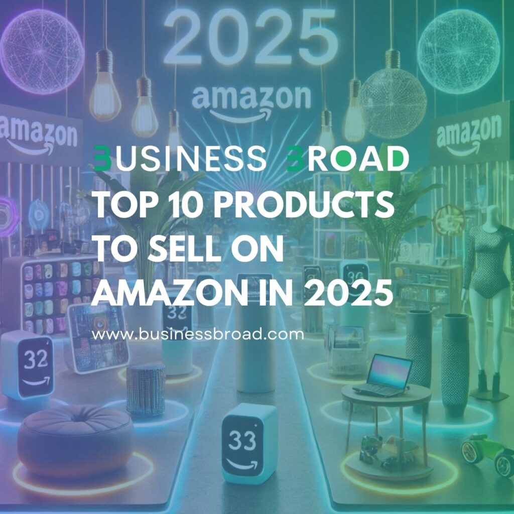 Top 10 Products to Sell on Amazon in 2025