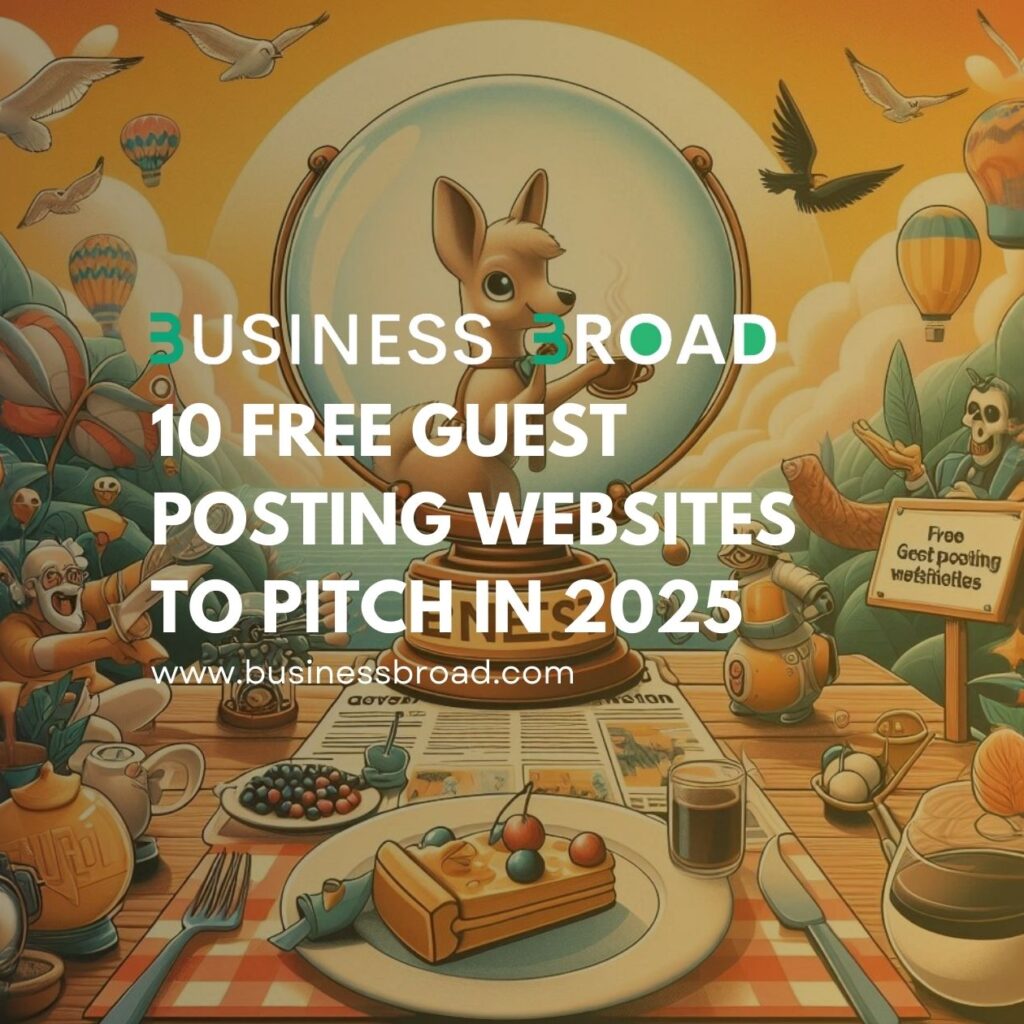 10 Free Guest Posting Websites to Pitch in 2025