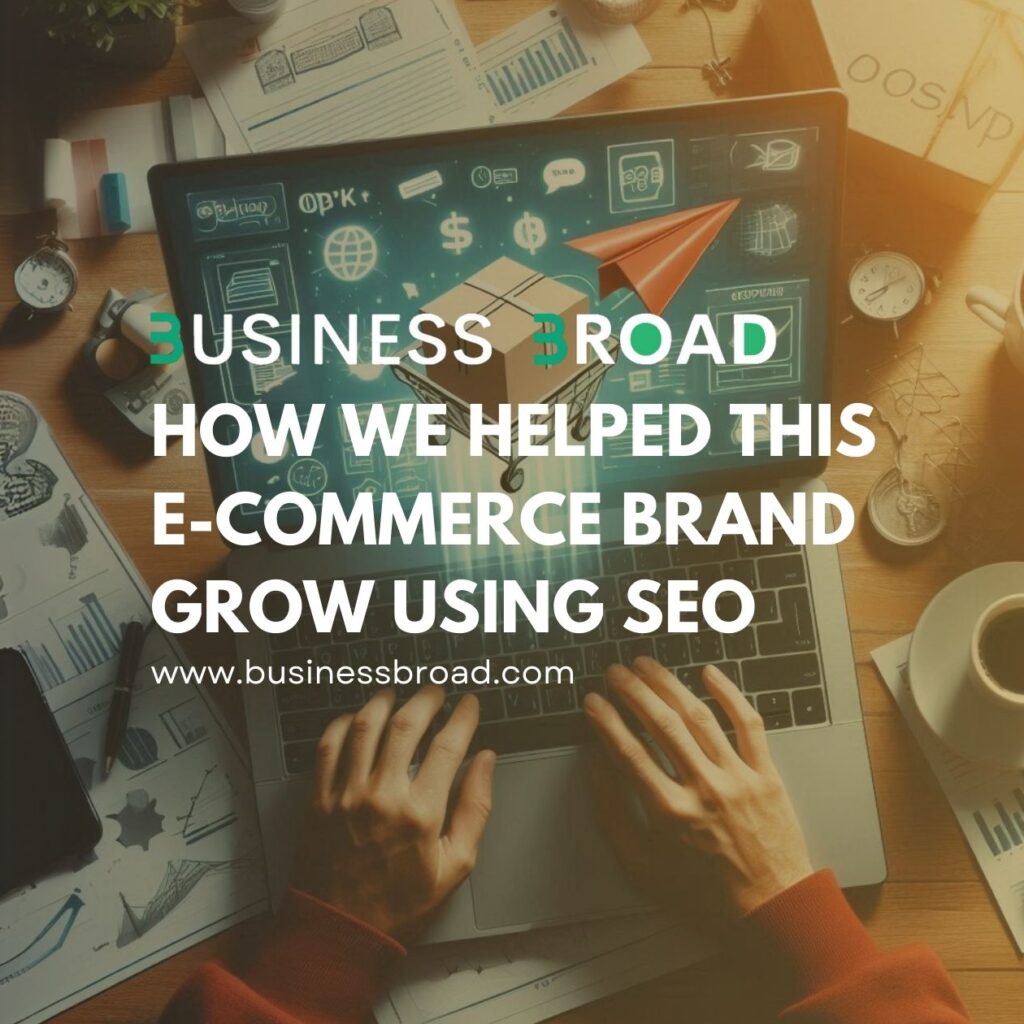 How We Helped This E-Commerce Brand Grow Using SEO